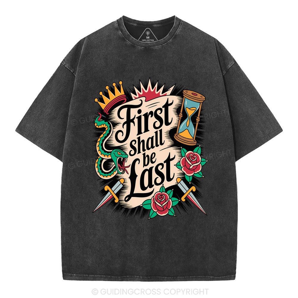 First Shall Be Last Christian Washed T-Shirt