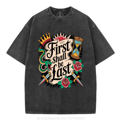First Shall Be Last Christian Washed T-Shirt