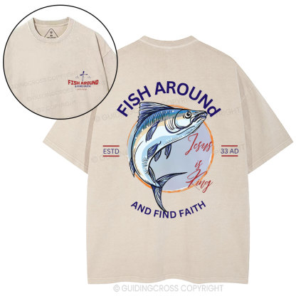 Fish Around And Find Faith Christian Washed T-Shirt
