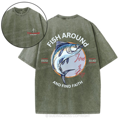 Fish Around And Find Faith Christian Washed T-Shirt