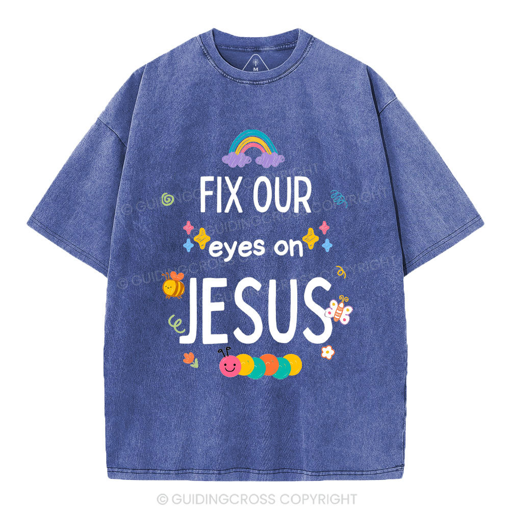 Fix Our Eyes On Jesus Christian Washed T-Shirt