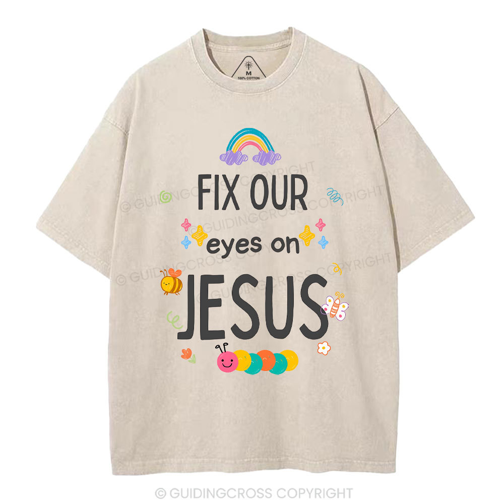 Fix Our Eyes On Jesus Christian Washed T-Shirt
