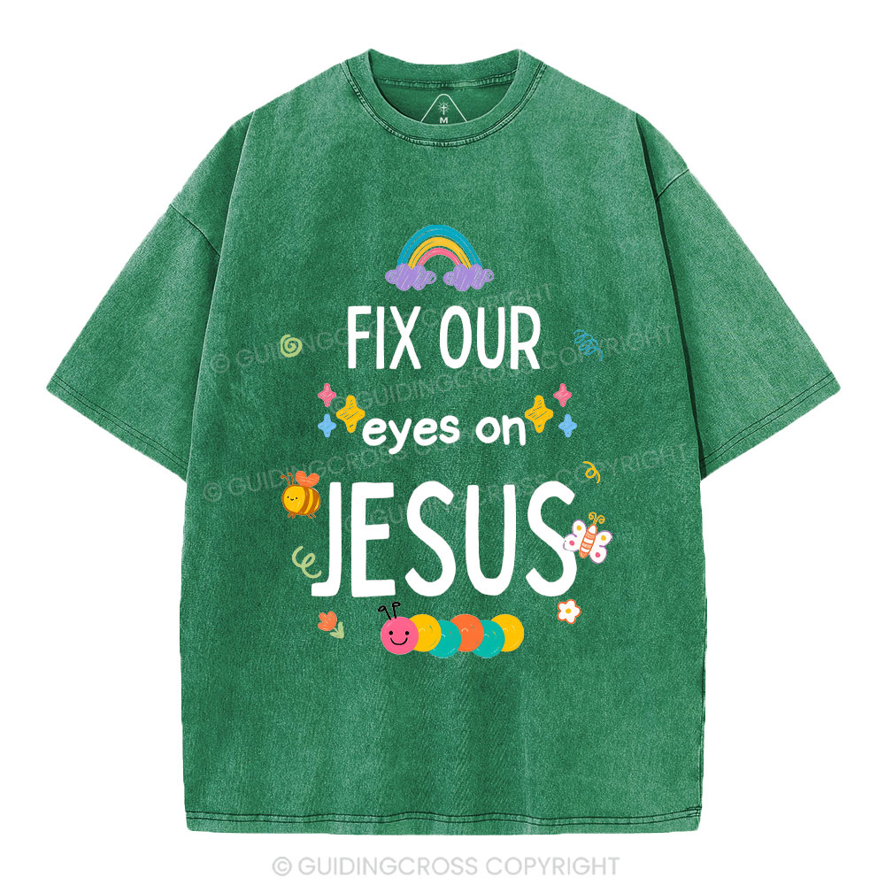 Fix Our Eyes On Jesus Christian Washed T-Shirt