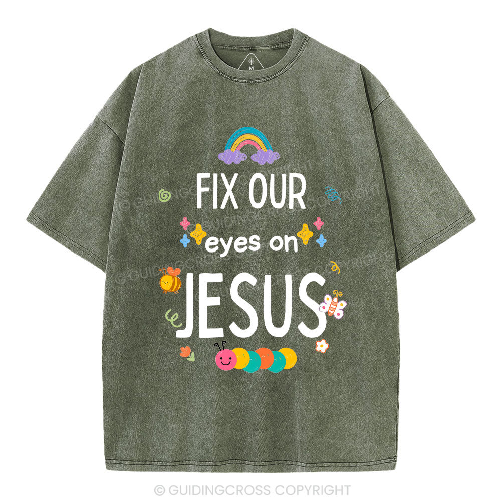Fix Our Eyes On Jesus Christian Washed T-Shirt