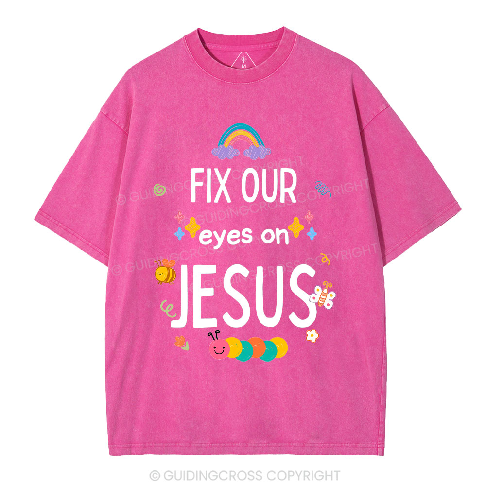 Fix Our Eyes On Jesus Christian Washed T-Shirt