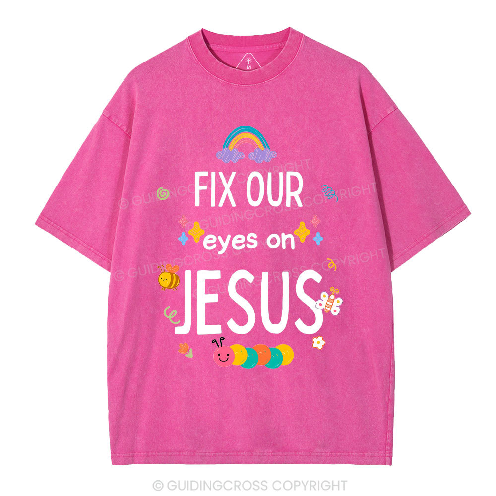 Fix Our Eyes On Jesus Christian Washed T-Shirt