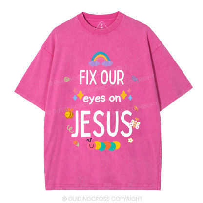 Fix Our Eyes On Jesus Christian Washed T-Shirt