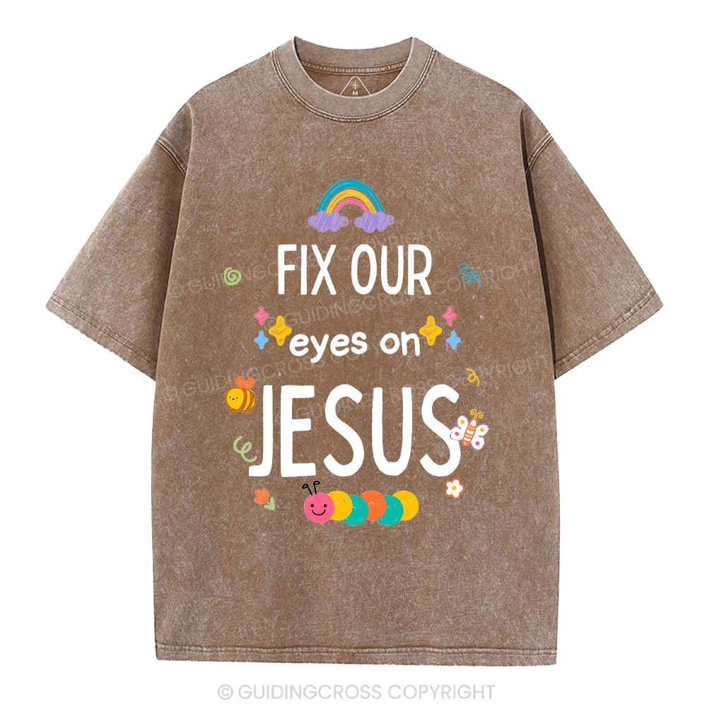 Fix Our Eyes On Jesus Christian Washed T-Shirt
