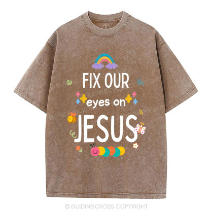 Fix Our Eyes On Jesus Christian Washed T-Shirt
