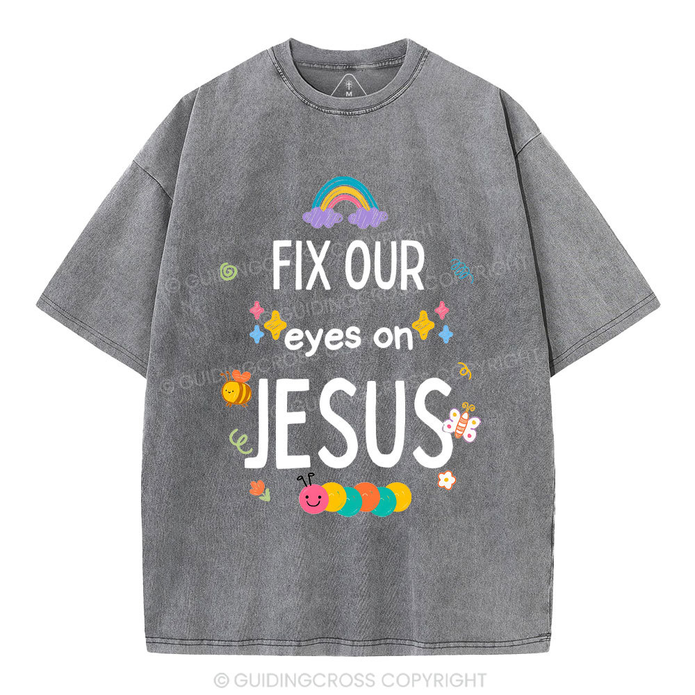 Fix Our Eyes On Jesus Christian Washed T-Shirt