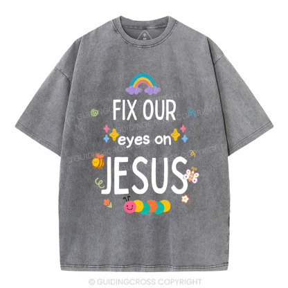 Fix Our Eyes On Jesus Christian Washed T-Shirt