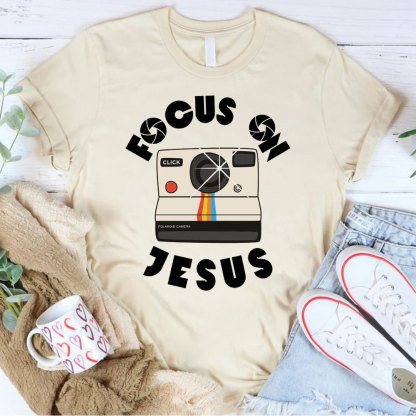 Focus On Jesus Chrsitian T-Shirt