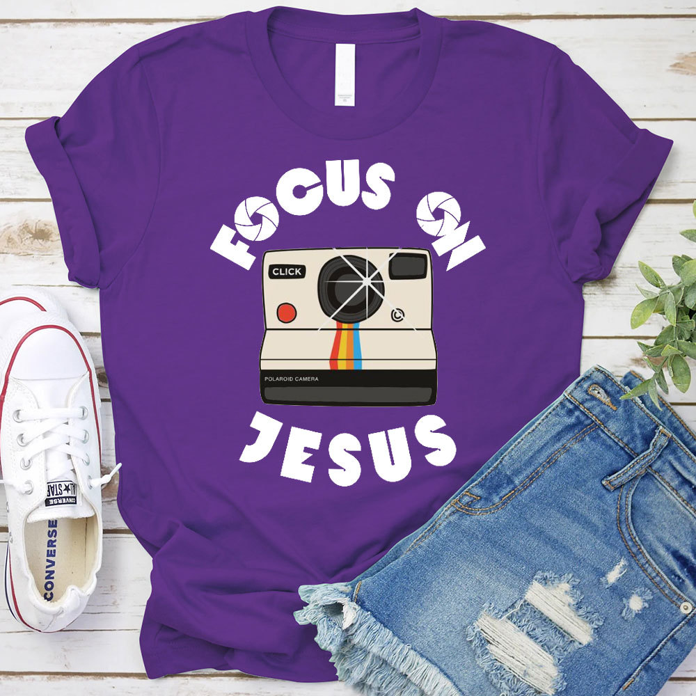 Focus On Jesus Chrsitian T-Shirt