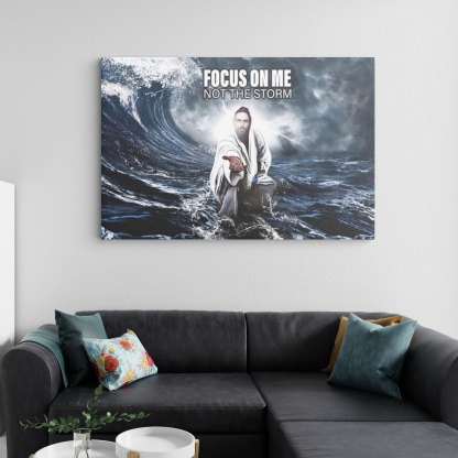 Focus On Me Not The Storm Christian Canvas Wall Art