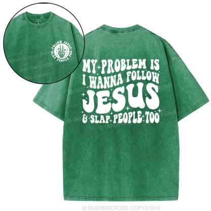 Follow Jesus And Slap People Funny Christian Washed T-Shirt