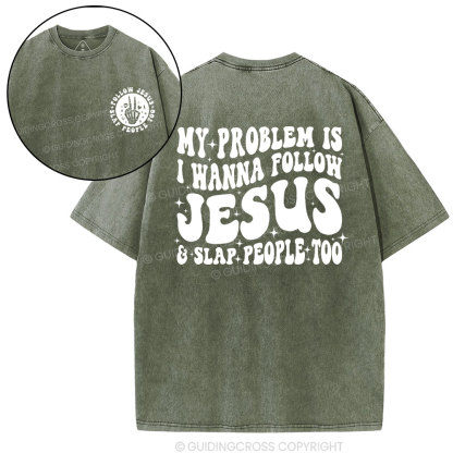 Follow Jesus And Slap People Funny Christian Washed T-Shirt