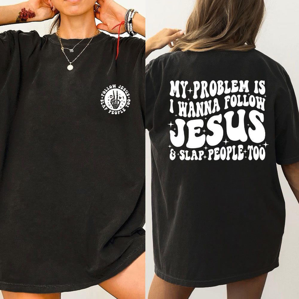 Follow Jesus And Slap People Funny Christian Washed T-Shirt