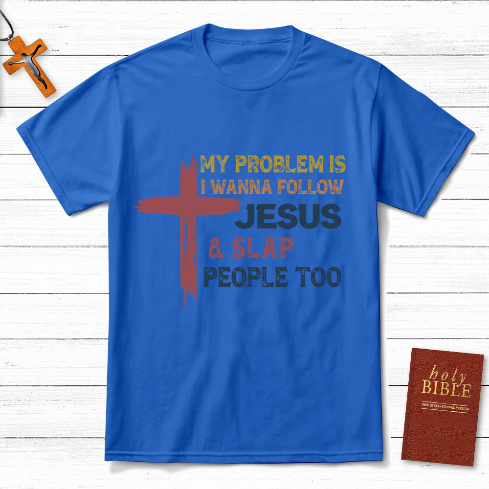 Follow Jesus And Slap People Vintage Christian T-Shirt
