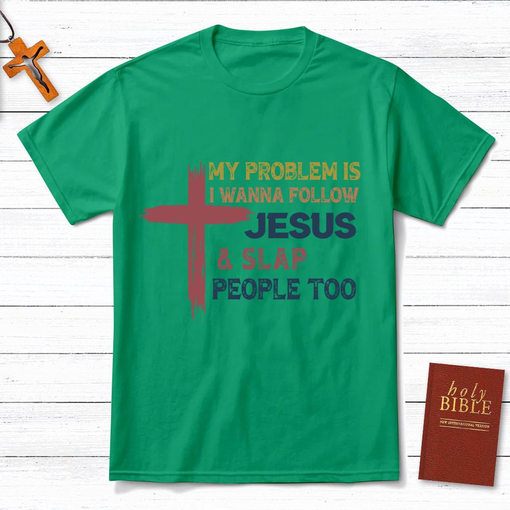 Follow Jesus And Slap People Vintage Christian T-Shirt