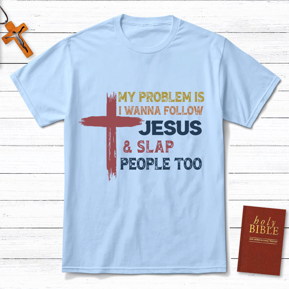 Follow Jesus And Slap People Vintage Christian T-Shirt