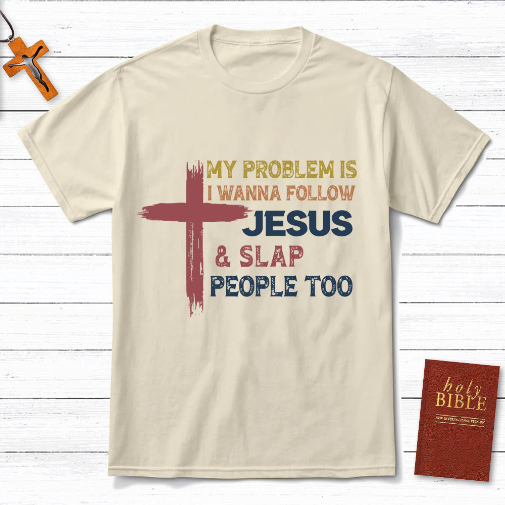 Follow Jesus And Slap People Vintage Christian T-Shirt