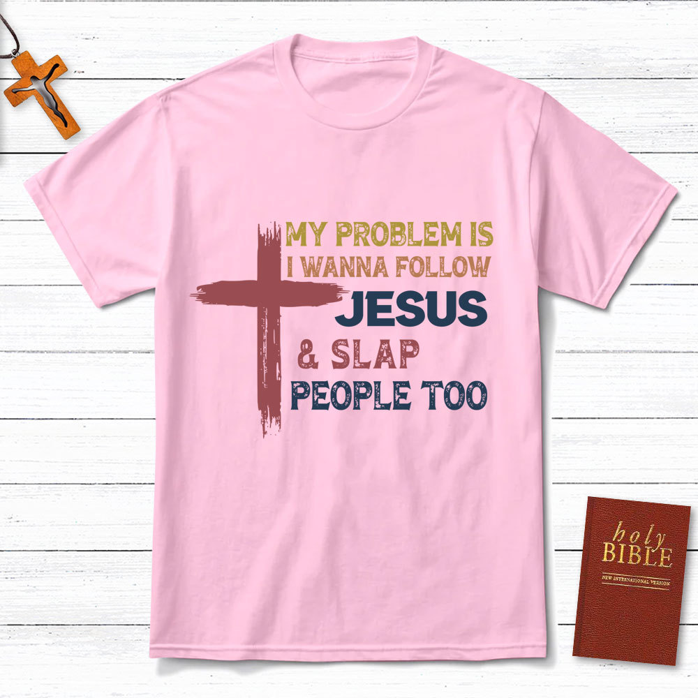 Follow Jesus And Slap People Vintage Christian T-Shirt