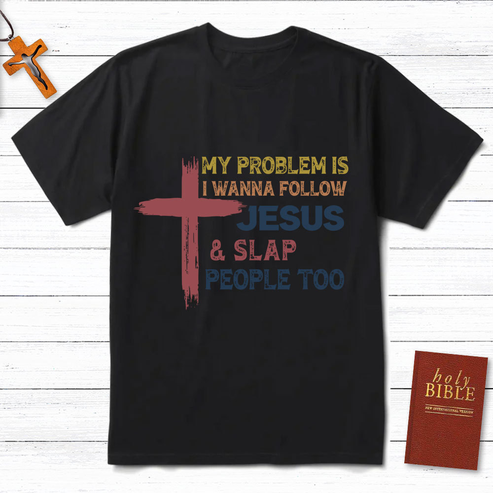 Follow Jesus And Slap People Vintage Christian T-Shirt