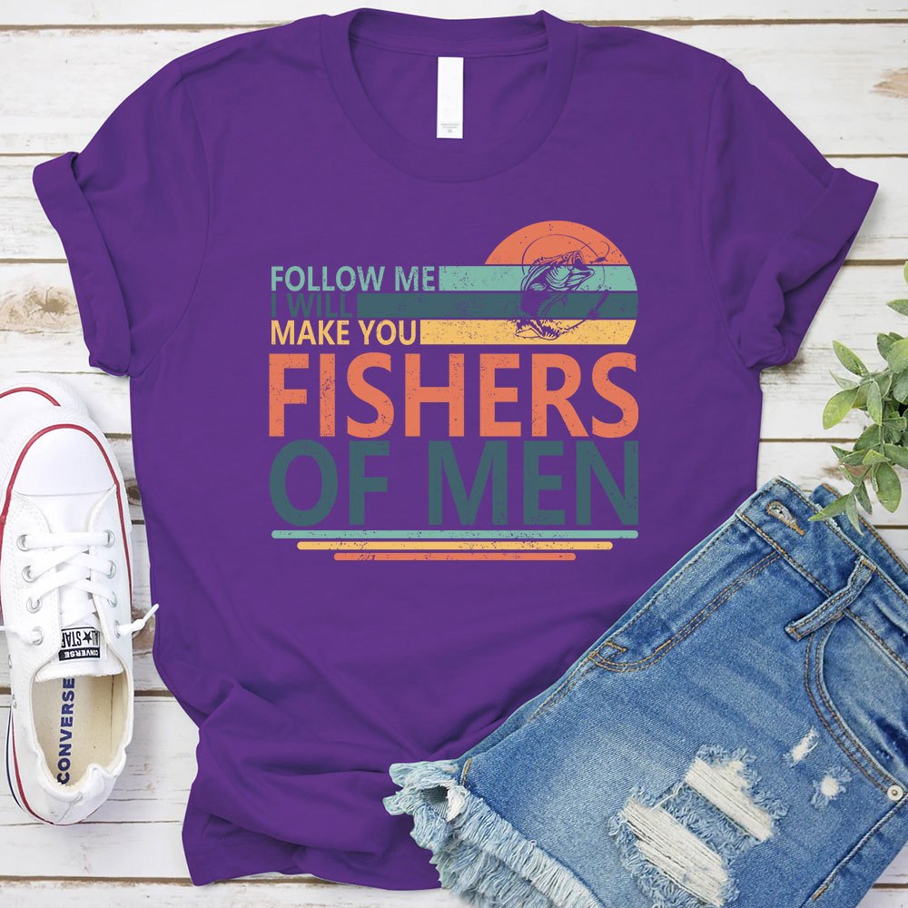 Follow ME I Will Make You Fishers Of Men Christian T-Shirt