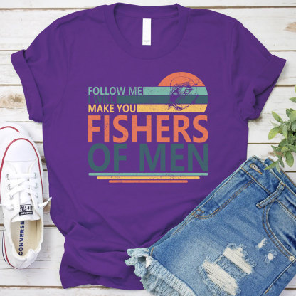 Follow ME I Will Make You Fishers Of Men Christian T-Shirt