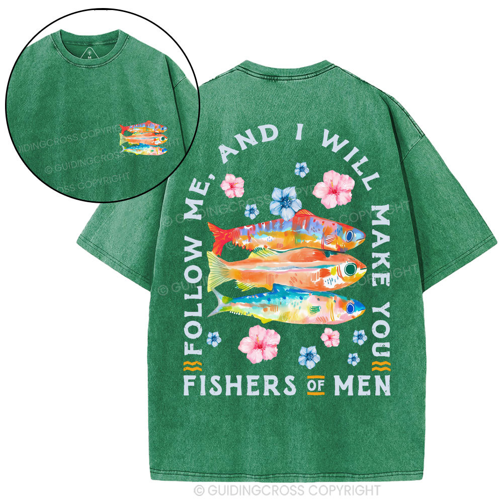 Follow Me And I Make You Fishers Of Men Chrisitian Washed T-Shirt