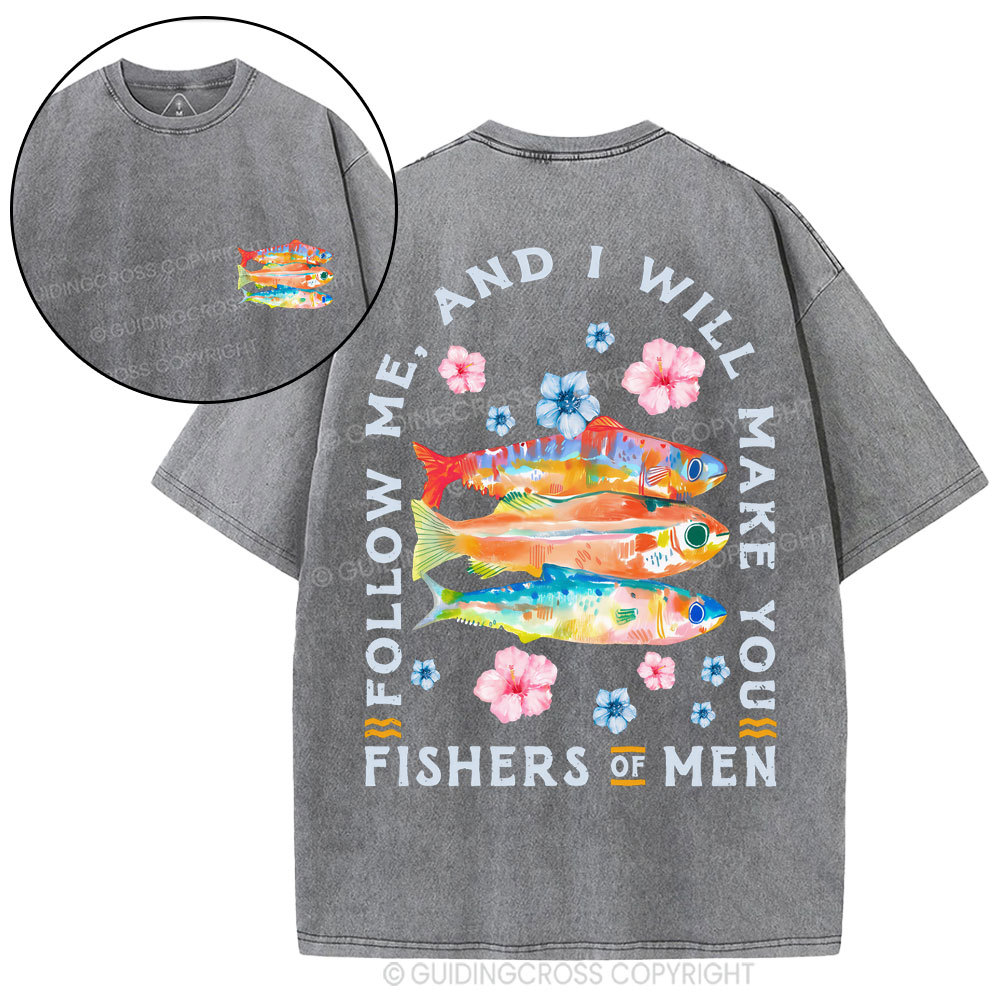 Follow Me And I Make You Fishers Of Men Chrisitian Washed T-Shirt
