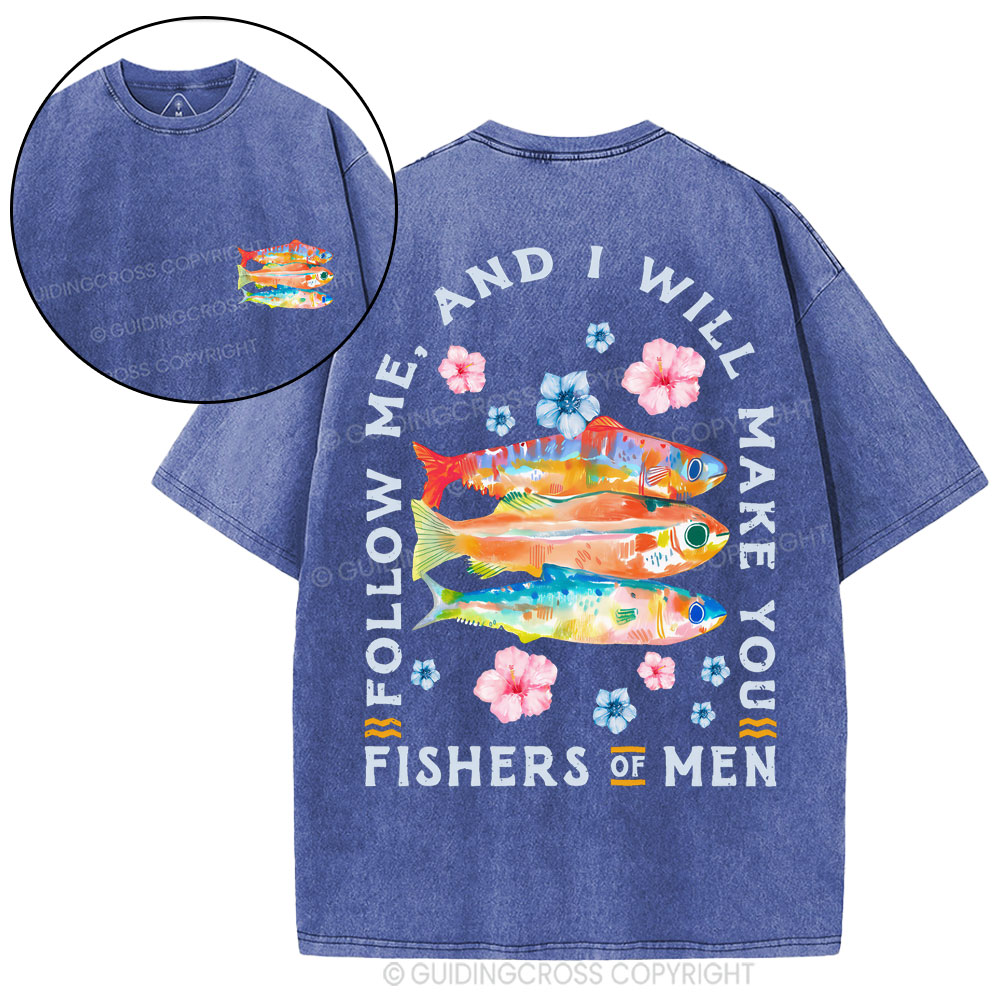 Follow Me And I Make You Fishers Of Men Chrisitian Washed T-Shirt