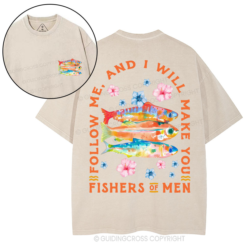 Follow Me And I Make You Fishers Of Men Chrisitian Washed T-Shirt