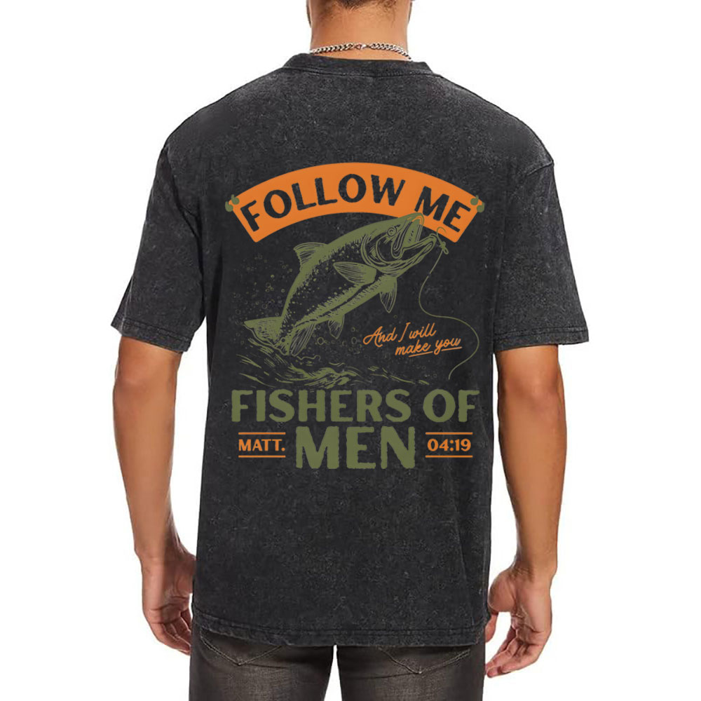 Follow Me And I Will Make You Fisher Of Man Christian Washed T-Shirt