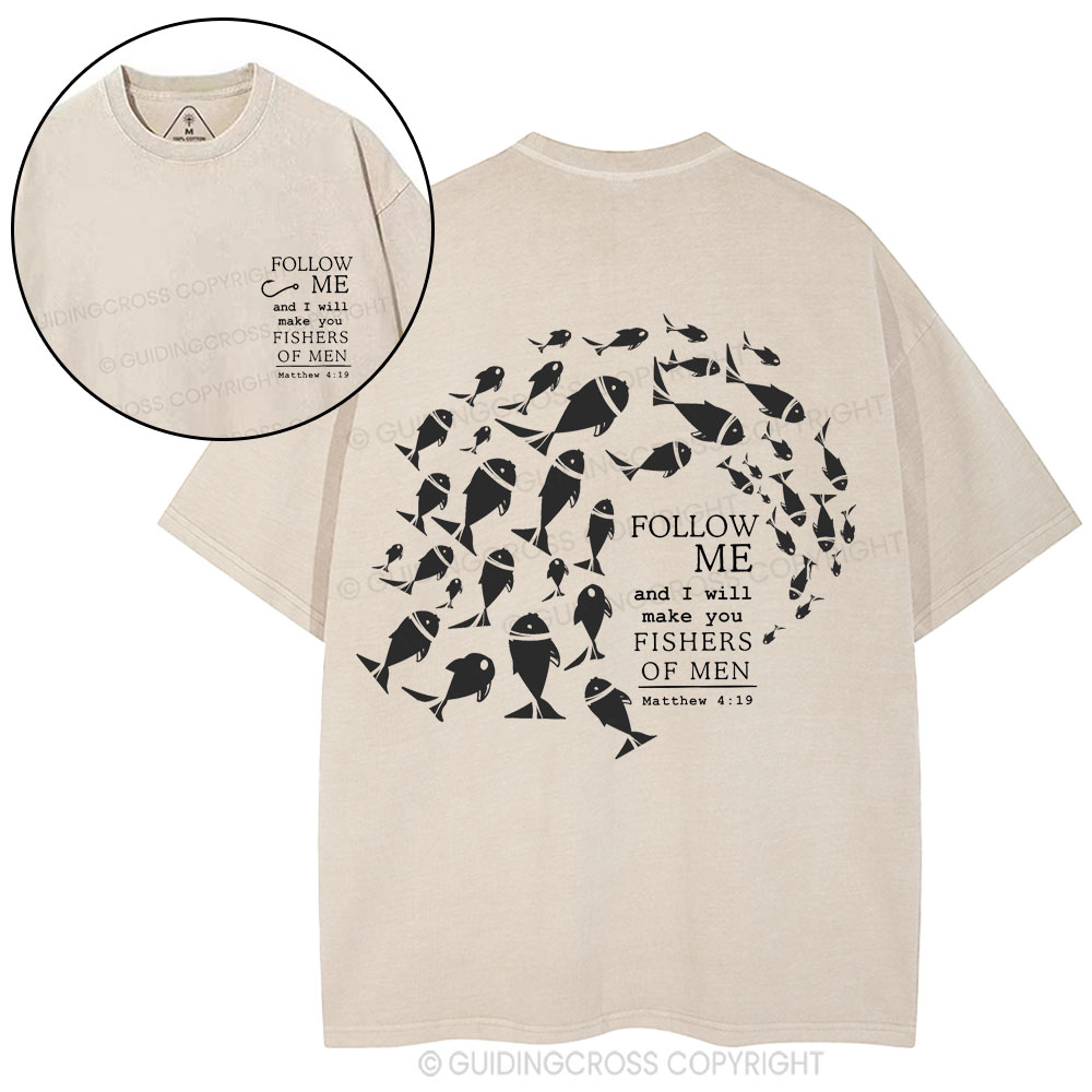 Follow Me And I Will Make You Fishers Of Men Christian Washed T-Shirt