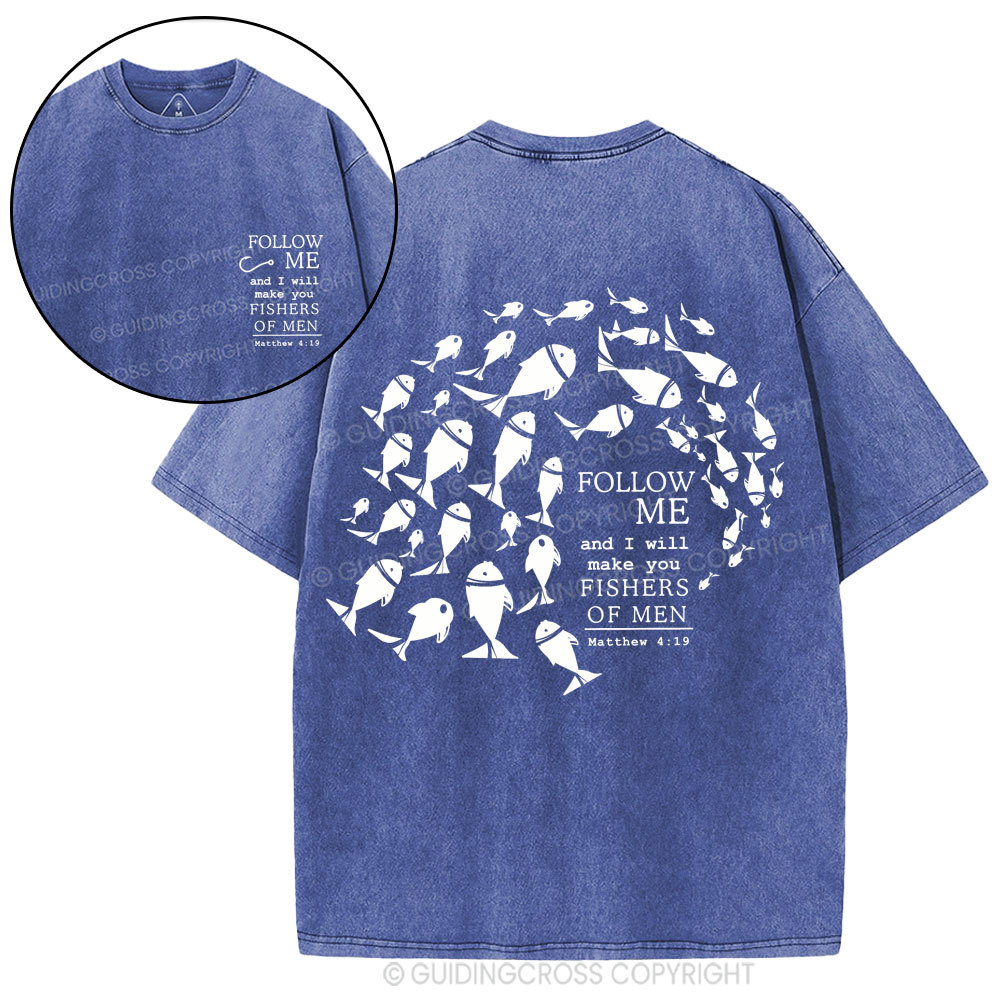 Follow Me And I Will Make You Fishers Of Men Christian Washed T-Shirt