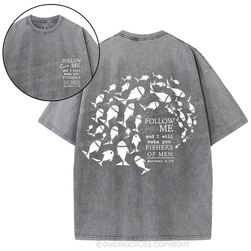 Follow Me And I Will Make You Fishers Of Men Christian Washed T-Shirt