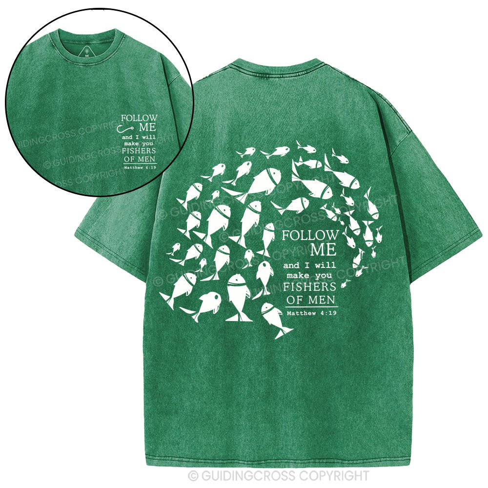 Follow Me And I Will Make You Fishers Of Men Christian Washed T-Shirt