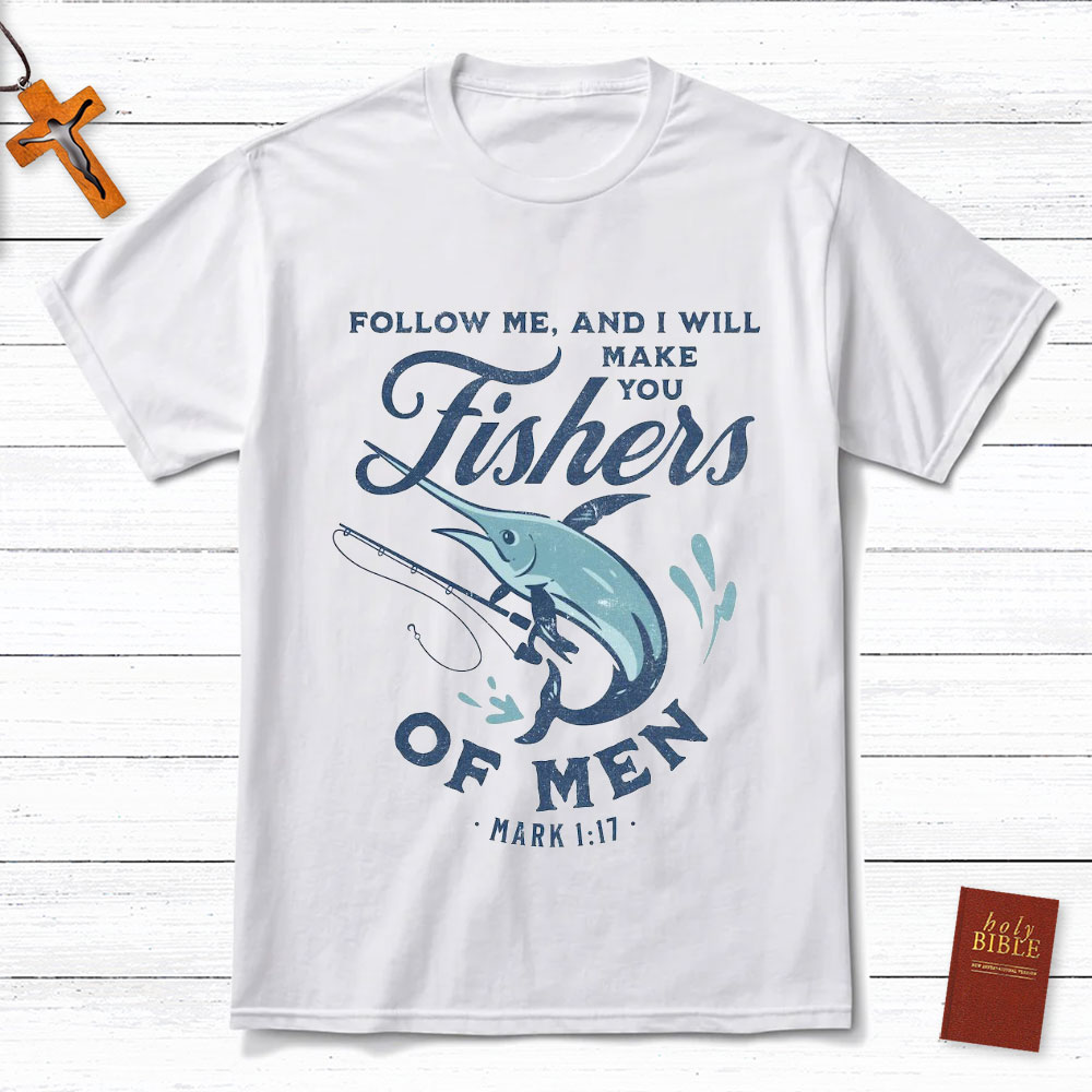 Fishers Of Men Gospel T Shirt Mark 1:17