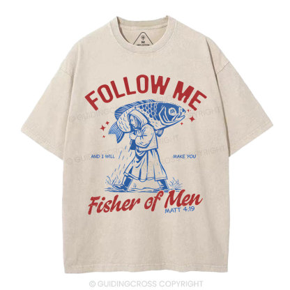 Follow Me Fisher Of Men Christian Washed T-Shirt