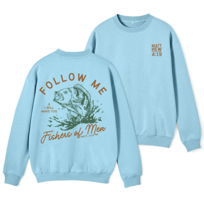 Follow Me I Will Make You Fishers Of Men Christian Fleece Sweatshirt