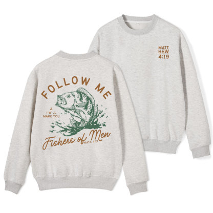 Follow Me I Will Make You Fishers Of Men Christian Fleece Sweatshirt