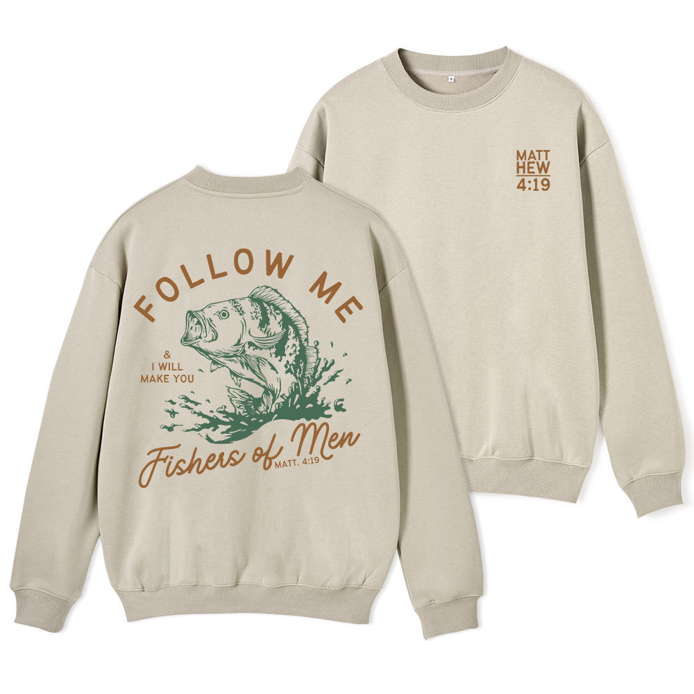 Follow Me I Will Make You Fishers Of Men Christian Fleece Sweatshirt