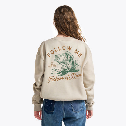 Follow Me I Will Make You Fishers Of Men Christian Fleece Sweatshirt