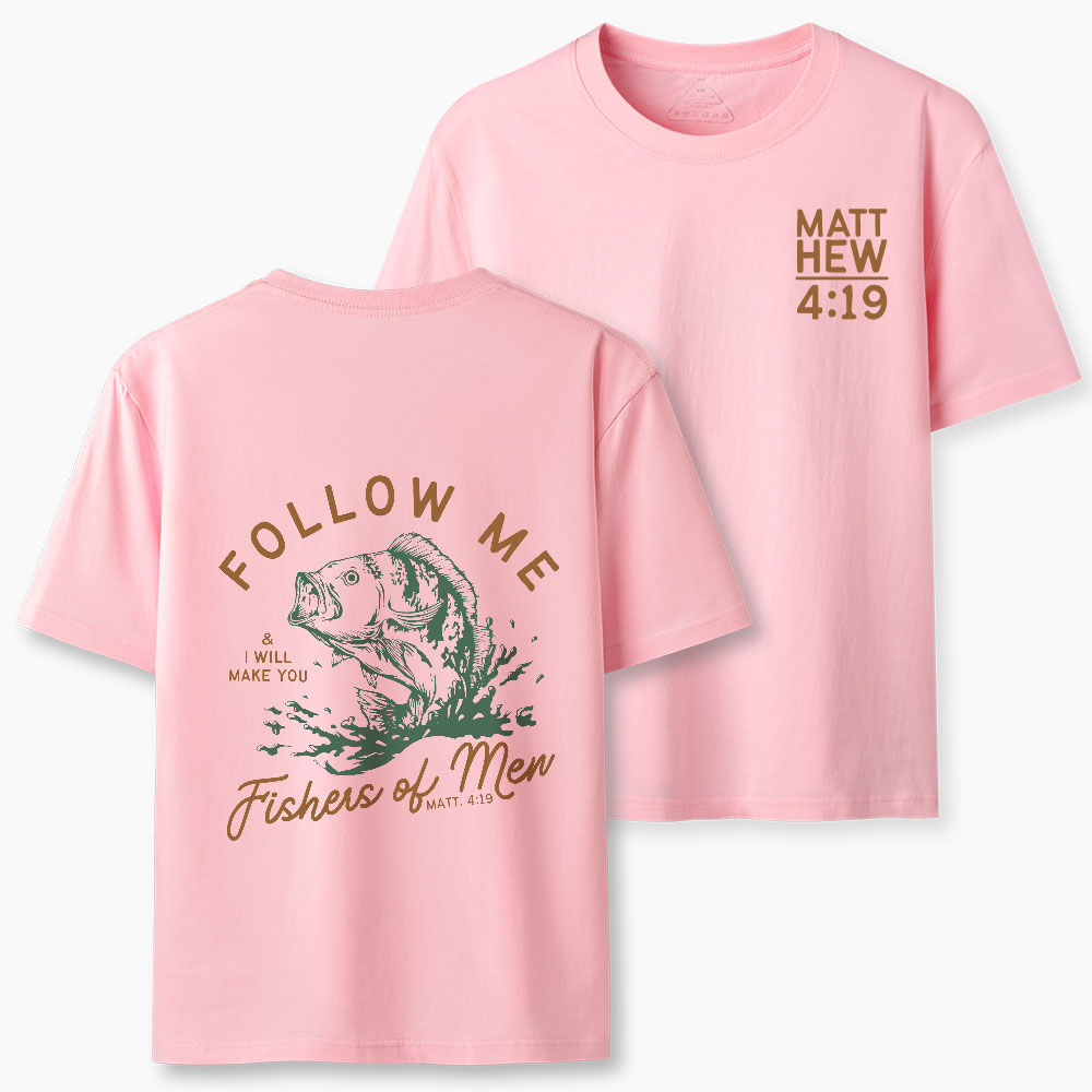 Follow Me I Will Make You Fishers Of Men Christian T-Shirt