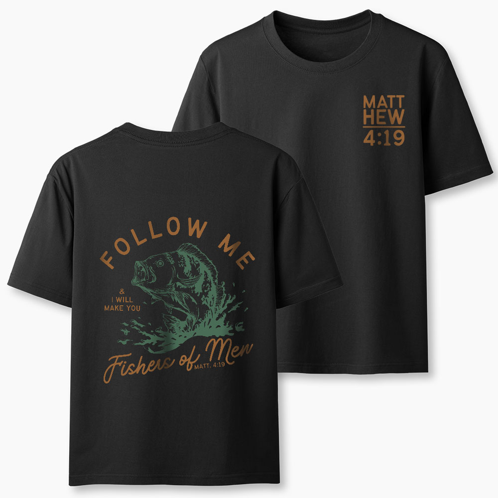 Follow Me I Will Make You Fishers Of Men Christian T-Shirt