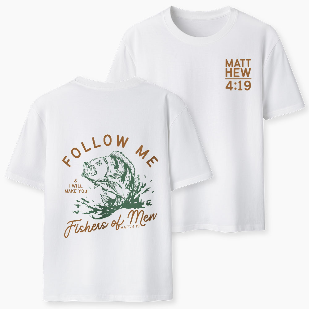 Follow Me I Will Make You Fishers Of Men Christian T-Shirt