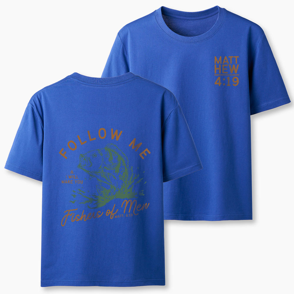 Follow Me I Will Make You Fishers Of Men Christian T-Shirt