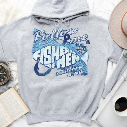 Follow Me & I‘ll Make You Fisher Of Men Christian Hoodie