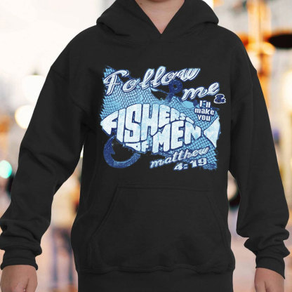 Follow Me & I‘ll Make You Fisher Of Men Christian Hoodie